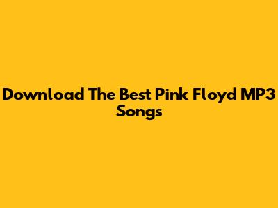 Download The Best Pink Floyd MP3 Songs