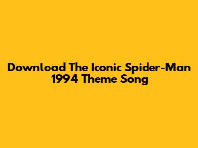 Download The Iconic Spider-Man 1994 Theme Song