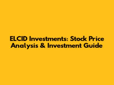 ELCID Investments: Stock Price Analysis & Investment Guide
