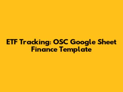 ETF Tracking: OSC Google Sheet Finance Template