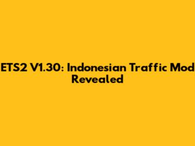 ETS2 V1.30: Indonesian Traffic Mod Revealed