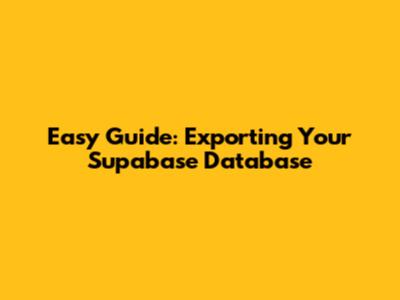 Easy Guide: Exporting Your Supabase Database