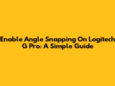 Enable Angle Snapping On Logitech G Pro: A Simple Guide