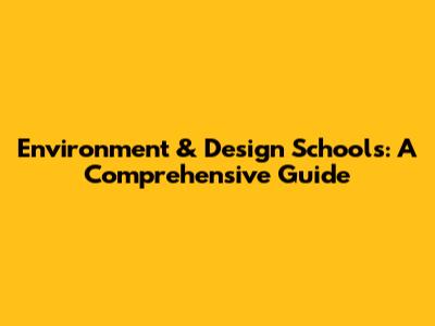 Environment & Design Schools: A Comprehensive Guide