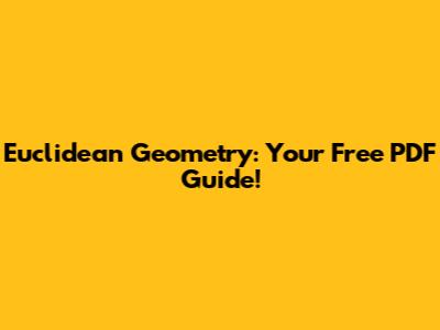 Euclidean Geometry: Your Free PDF Guide!