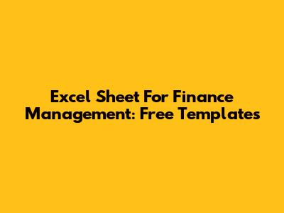 Excel Sheet For Finance Management: Free Templates