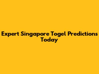 Expert Singapore Togel Predictions Today