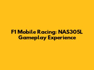 F1 Mobile Racing: NAS305L Gameplay Experience