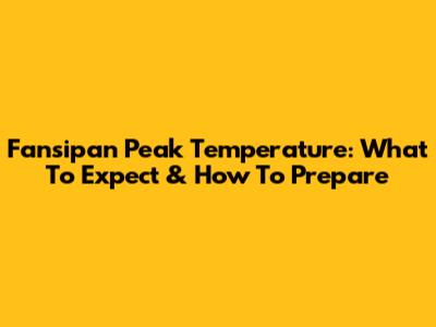Fansipan Peak Temperature: What To Expect & How To Prepare
