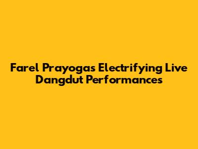 Farel Prayoga's Electrifying Live Dangdut Performances