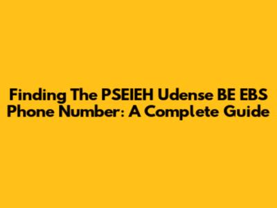 Finding The PSEIEH Udense BE EBS Phone Number: A Complete Guide