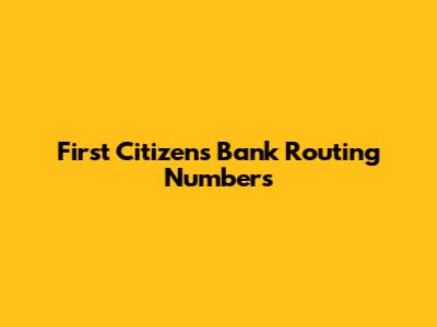 First Citizens Bank Routing Numbers