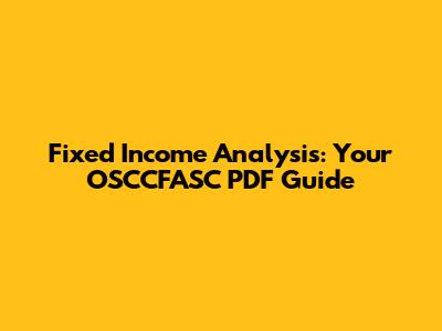 Fixed Income Analysis: Your OSCCFASC PDF Guide