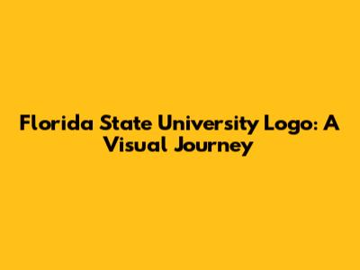 Florida State University Logo: A Visual Journey