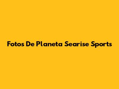Fotos De Planeta Searise Sports