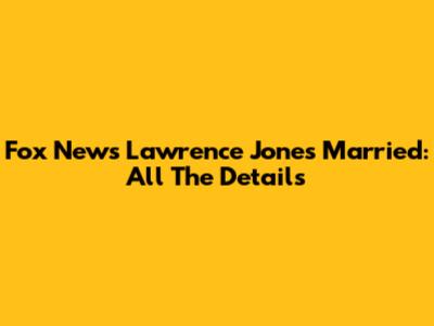 Fox News' Lawrence Jones Married: All The Details