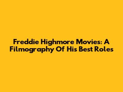Freddie Highmore Movies: A Filmography Of His Best Roles