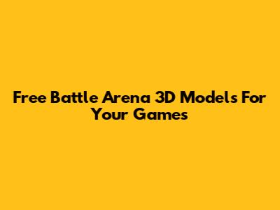 Free Battle Arena 3D Models For Your Games