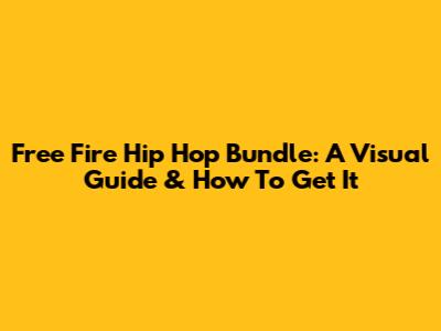 Free Fire Hip Hop Bundle: A Visual Guide & How To Get It