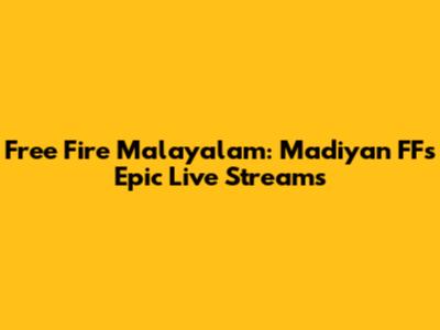 Free Fire Malayalam: Madiyan FF's Epic Live Streams