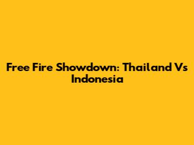 Free Fire Showdown: Thailand Vs Indonesia