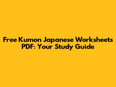 Free Kumon Japanese Worksheets PDF: Your Study Guide
