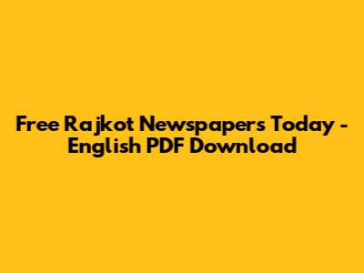 Free Rajkot Newspapers Today - English PDF Download