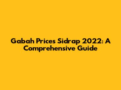 Gabah Prices Sidrap 2022: A Comprehensive Guide