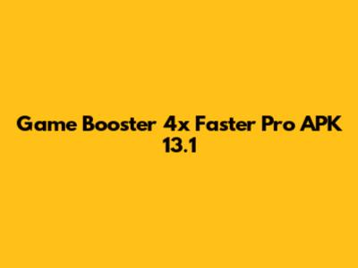 Game Booster 4x Faster Pro APK 13.1