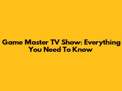 Game Master TV Show: Everything You Need To Know