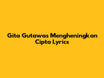 Gita Gutawa's Mengheningkan Cipta Lyrics