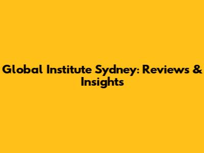Global Institute Sydney: Reviews & Insights