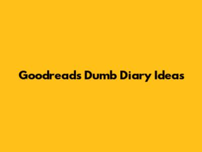 Goodreads Dumb Diary Ideas