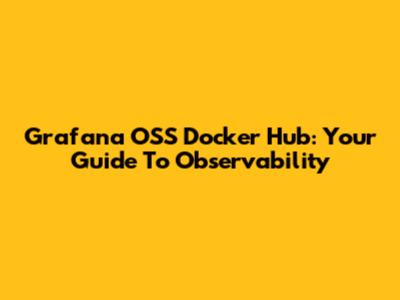 Grafana OSS Docker Hub: Your Guide To Observability
