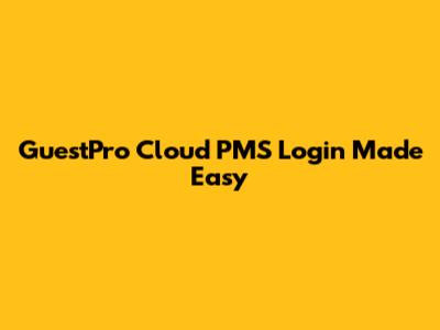 GuestPro Cloud PMS Login Made Easy