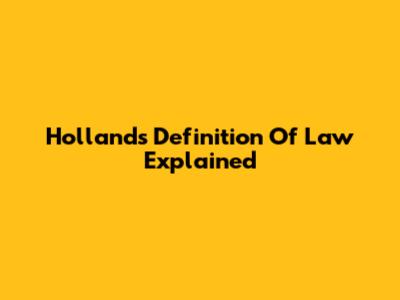 Holland's Definition Of Law Explained