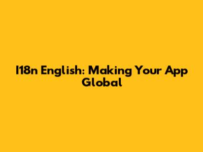 I18n English: Making Your App Global