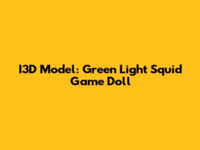 I3D Model: Green Light Squid Game Doll