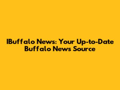 IBuffalo News: Your Up-to-Date Buffalo News Source