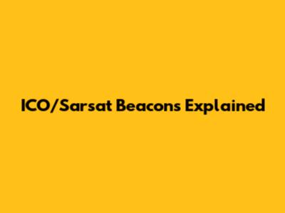 ICO/Sarsat Beacons Explained