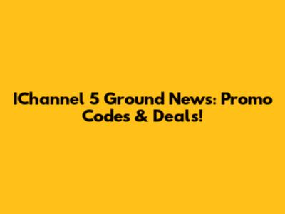 IChannel 5 Ground News: Promo Codes & Deals!