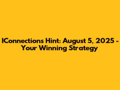 IConnections Hint: August 5, 2025 - Your Winning Strategy