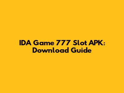 IDA Game 777 Slot APK: Download Guide
