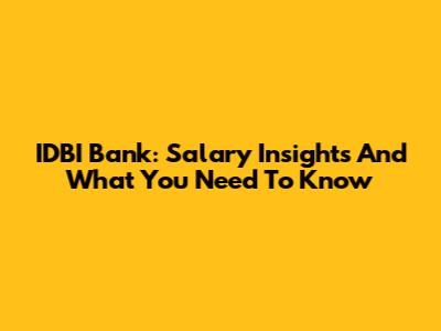 IDBI Bank: Salary Insights And What You Need To Know