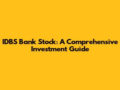 IDBS Bank Stock: A Comprehensive Investment Guide