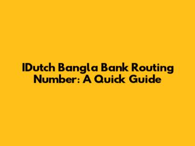 IDutch Bangla Bank Routing Number: A Quick Guide