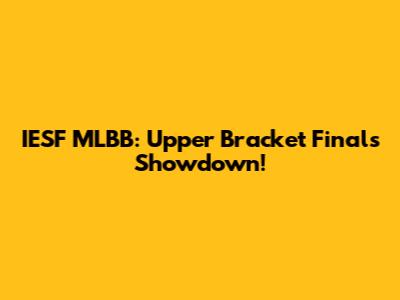 IESF MLBB: Upper Bracket Finals Showdown!