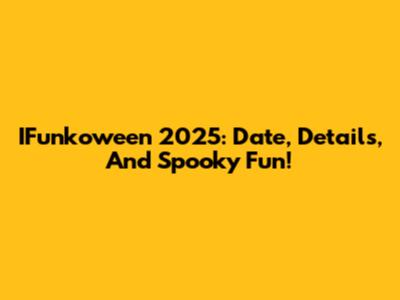 IFunkoween 2025: Date, Details, And Spooky Fun!