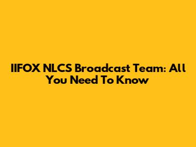 IIFOX NLCS Broadcast Team: All You Need To Know