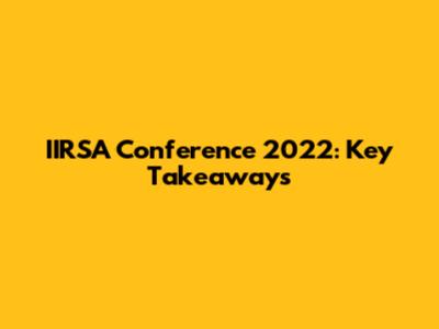 IIRSA Conference 2022: Key Takeaways